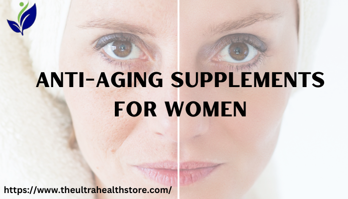 Anti-aging Supplements for Women